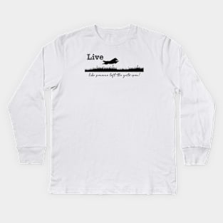 Live like someone left the gate open! Kids Long Sleeve T-Shirt